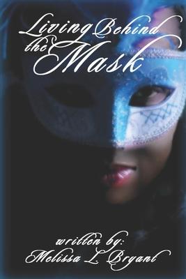 Living Behind the Mask