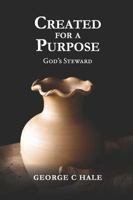 Created For A Purpose: God’’s Steward