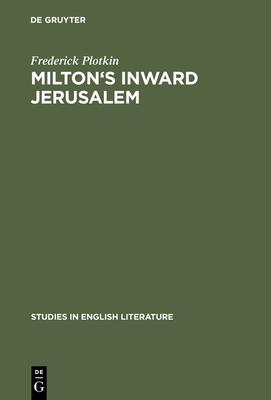 Milton’’s inward Jerusalem