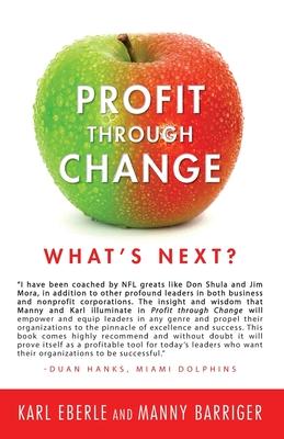 Profit through Change: What’’s Next?