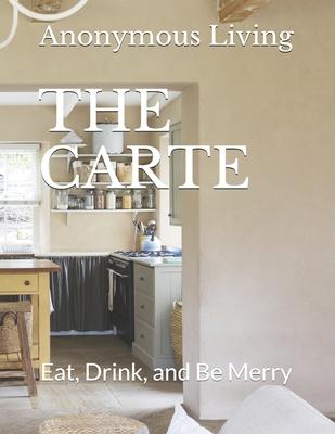 The Carte: Eat, Drink, and Be Merry