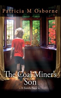 The Coal Miner’’s Son - A Family Saga