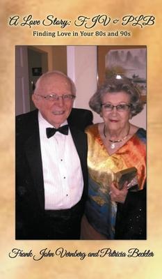 A Love Story: FJV & PLB: Finding Love in Your 80s and 90s