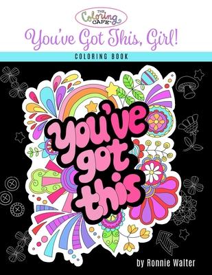 The Coloring Cafe-You’’ve Got This, Girl!