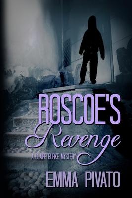 Roscoe’’s Revenge: A Claire Burke Mystery