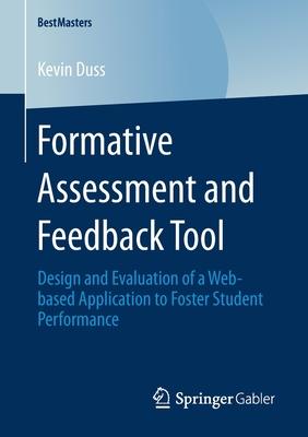 Formative Assessment and Feedback Tool: Design and Evaluation of a Web-Based Application to Foster Student Performance