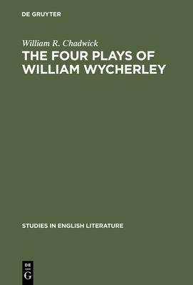 The four plays of William Wycherley