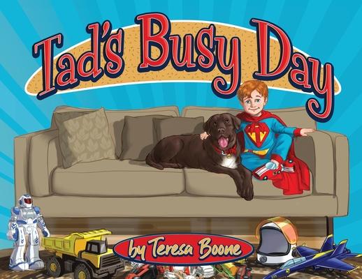 Tad’’s Busy Day