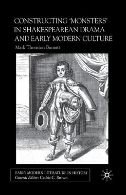 Constructing Monsters in Shakespeare’’s Drama and Early Modern Culture