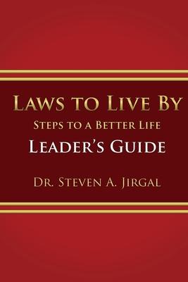Laws to Live By: Leader’’s Guide