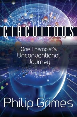 Circuitous: One Therapist’’s Unconventional Journey