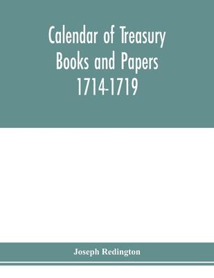 Calendar of treasury books and papers 1714-1719.