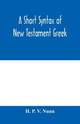 A short syntax of New Testament Greek