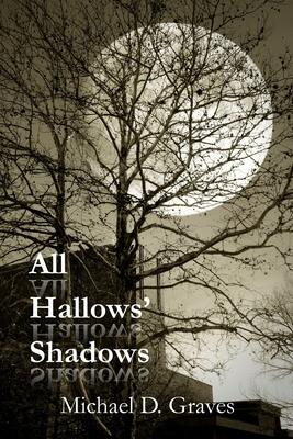 All Hallows’’ Shadows