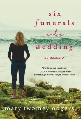 Six Funerals and a Wedding: A Memoir