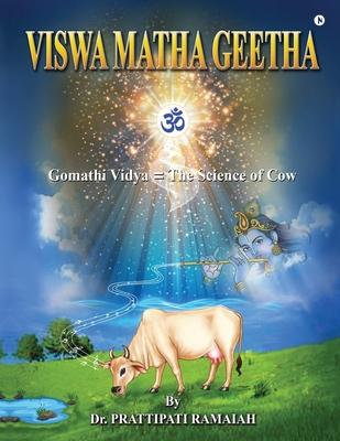 Viswamatha Geetha: Gomathi Vidya = The Science of Cow