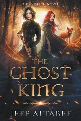 The Ghost King: An Epic Fantasy Adventure