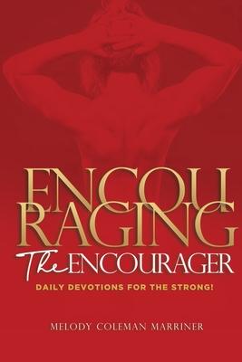 Encouraging the Encourager: Daily Devotions For The Strong