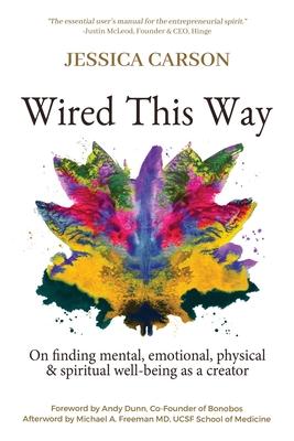 Wired This Way: On finding mental, emotional, physical, and spiritual well-being as a creator