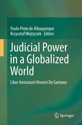 Judicial Power in a Globalized World: Liber Amicorum Vincent de Gaetano