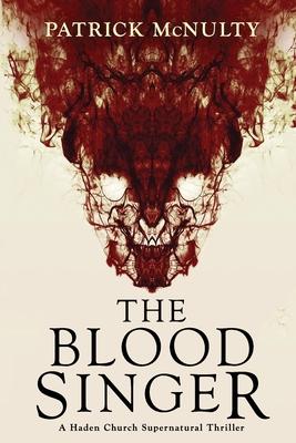 The Blood Singer: A Haden Church Supernatural Thriller