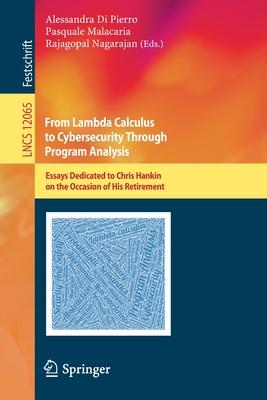 From Lambda Calculus to Cybersecurity Through Program Analysis: Essays Dedicated to Chris Hankin on the Occasion of His Retirement