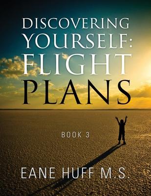 Discovering Yourself: FLIGHT PLANS - Book 3