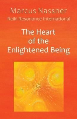 The Heart of the Enlightened Being: Reiki Resonance