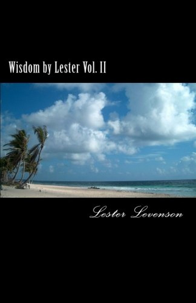 Wisdom by Lester: Lester Levenson’’s Teaching