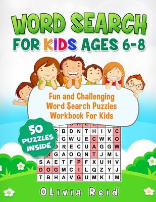 Word Search For Kids Ages 6-8: Fun and Challenging Word Search Puzzles Workbook For Kids