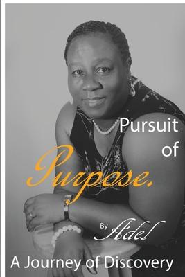 Pursuit of Purpose: A Journey of Discovery