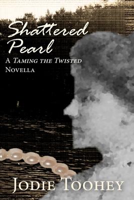Shattered Pearl: A Taming the Twisted Novella