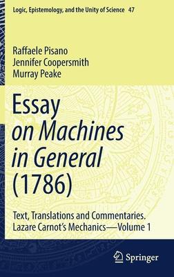 Essay on Machines in General (1786): Text, Translations and Commentaries. Lazare Carnot’’s Mechanics - Volume 1