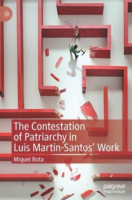 The Contestation of Patriarchy in Luis Martín-Santos’’ Work