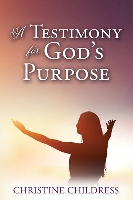 A Testimony for God’’s Purpose