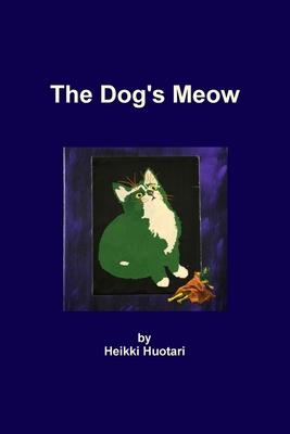 The Dog’’s Meow