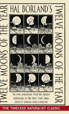 Hal Borland’’s: Twelve Moons of the Year