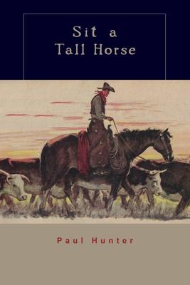 Sit a Tall Horse: Stories of Cowhand Give and Take