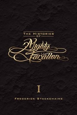 The Histories of Mighty Farallon: Book One: The Moon & The Mammoth