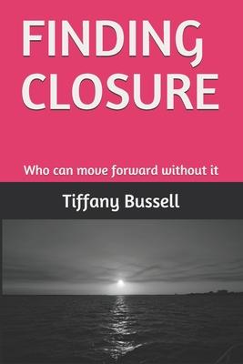 Finding Closure: Who can move forward without it