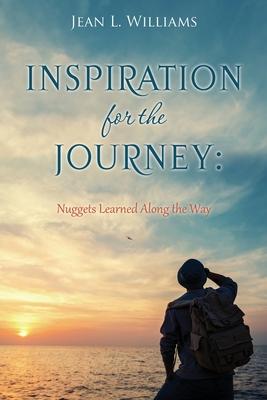 Inspiration for the Journey: Nuggets Learned Along the Way