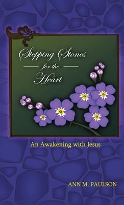 Stepping Stones for the Heart: An Awakening with Jesus