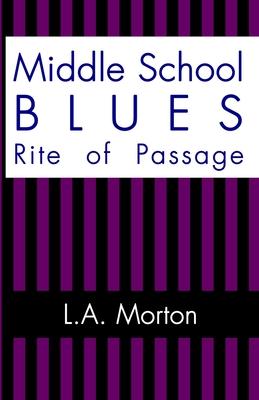 Middle School Blues: Rite of Passage