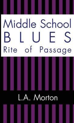 Middle School Blues: Rite of Passage
