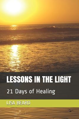 Lessons in the Light: 21 Days of Healing