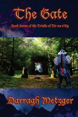 The Gate: Book Seven of the Triads of Tir na n’’Og