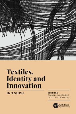 Textiles, Identity and Innovation: In Touch: Proceedings of the 2nd International Textile Design Conference (D_tex 2019), June 19-21, 2019, Lisbon, Po