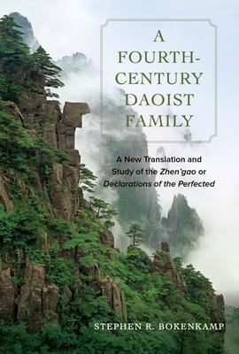 A Fourth-Century Daoist Family: A New Translation and Study of the Zhen’’gao or Declarations of the Perfected