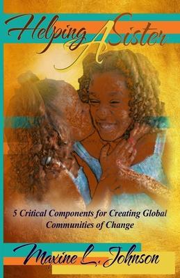 Helping a Sister: 5 Critical Components for Creating Global Communities of Change