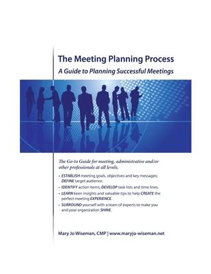The Meeting Planning Process: A Guide to Planning Successful Meetings